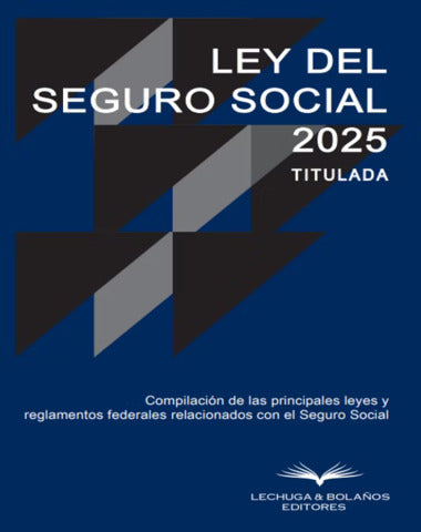 LEY DEL SEGURO SOCIAL 2025