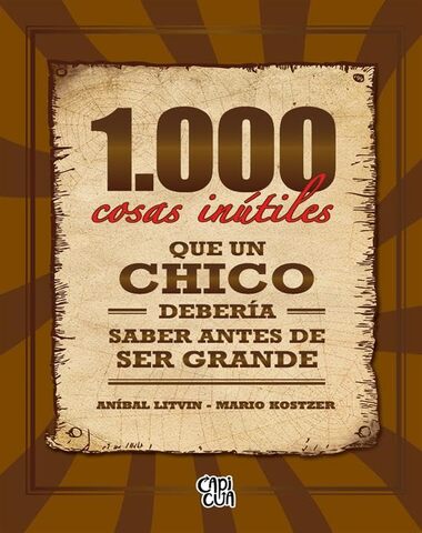 1000 COSAS INUTILES QUE UN CHICO DEBERIA