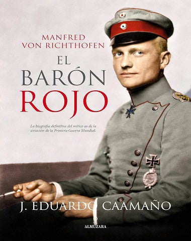 MANFRED VON RICHTHOFEN EL BARON ROJO