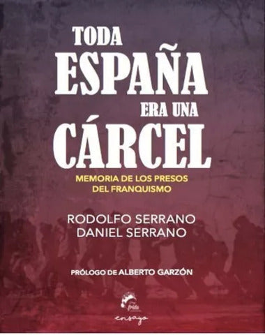 TODA ESPAÑA ERA UNA CARCEL