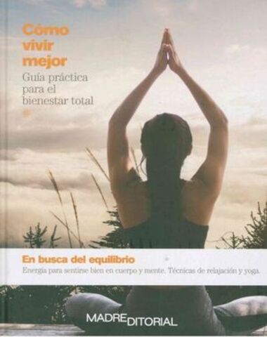 COMO VIVIR MEJOR EN BUSCA DEL EQUILIBRIO