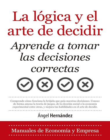 LOGICA Y EL ARTE DE DECIDIR, LA