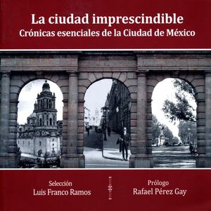 CIUDAD IMPRESCINDIBLE, LA