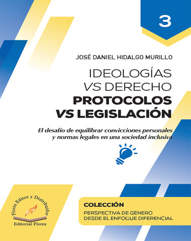IDEOLOGIAS VS DERECHO PROTOCOLOS VS LEGI