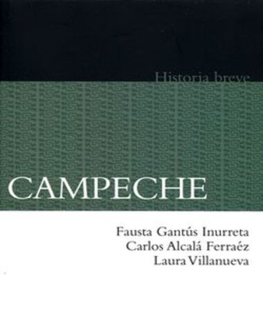 CAMPECHE HISTORIA BREVE