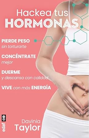 HACKEA TUS HORMONAS