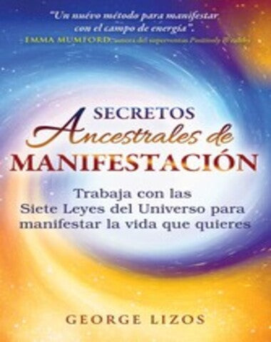 SECRETOS ANCESTRALES DE LA MANIFESTACION