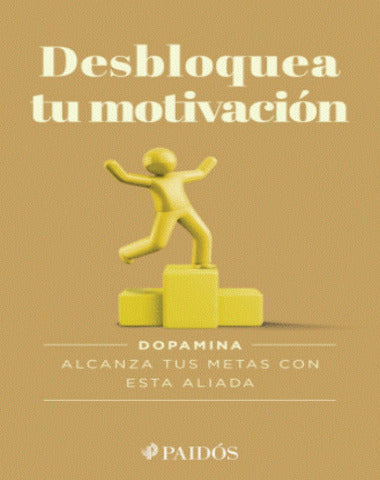 DESBLOQUEA TU MOTIVACION DOPAMINA