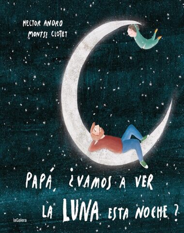 PAPA VAMOS A VER LA LUNA ESTA NOCHE