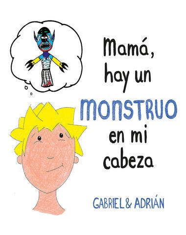 MAMA HAY UN MONSTRUO EN MI CABEZA