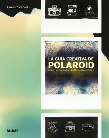 GUIA CREATIVA DE POLAROID, LA