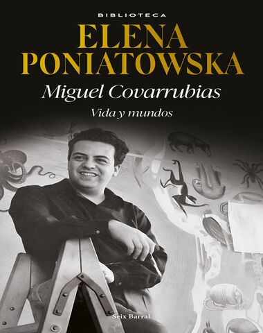 MIGUEL COBARRUBIAS VIDA Y MUNDOS