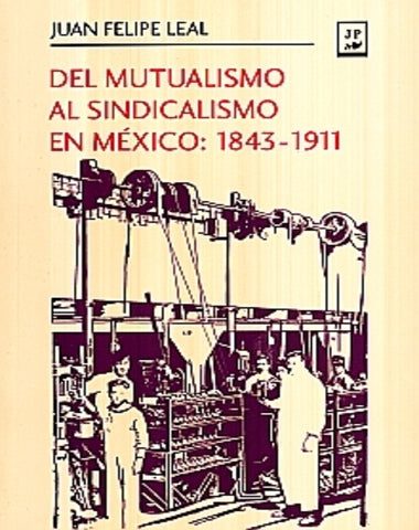 DEL MUTUALISMO AL SINDICALISMO EN MEXICO