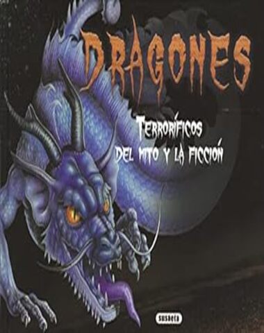 DRAGONES TERRORIFICOS DEL MITO A LA FICC