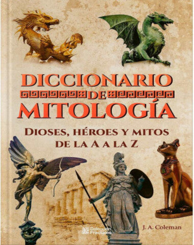 DICCIONARIO DE MITOLOGIA DIOSES HEROS Y