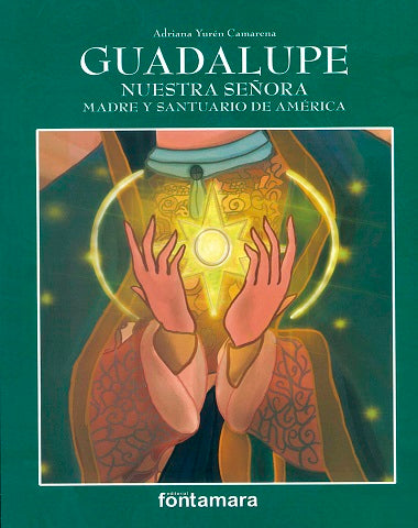 GUADALUPE NUESTRA SEÑORA MADRE Y SANTUAR