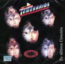 TEMERARIOS / TU ULTIMA CANCION