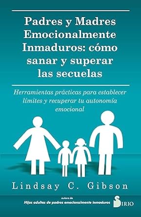 PADRES Y MADRES EMOCIONAL INMADUROS