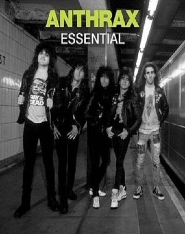 ANTHRAX  / ESSENTIAL