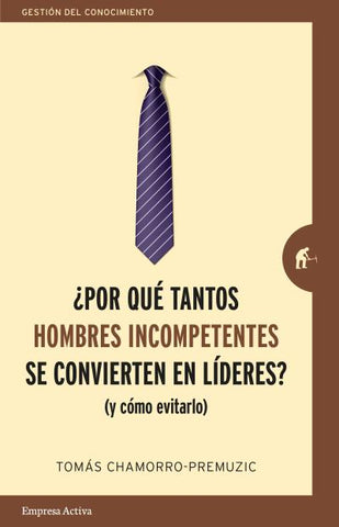 POR QUE TANTOS HOMBRES INCOMPETENTES SE