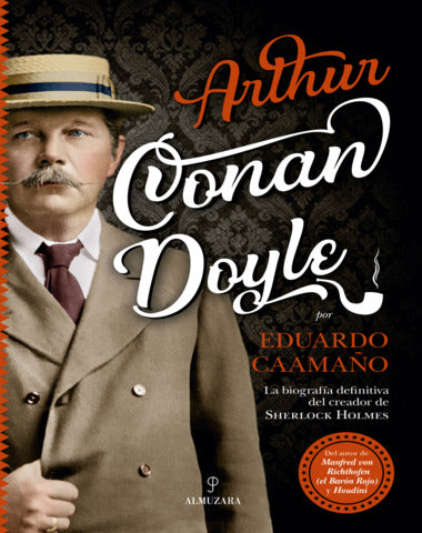 CONAN DOYLE LA BIOGRAFIA DEFINITIVA DEL