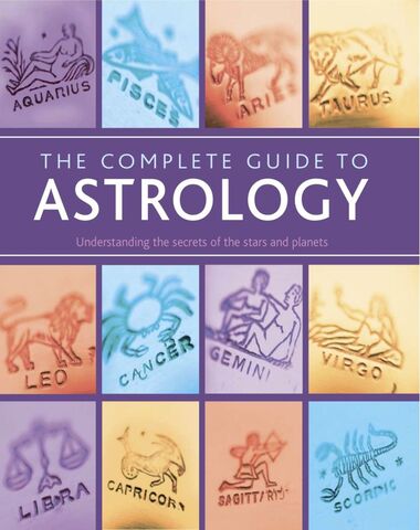 THE COMPLETE GUIDE TO ASTROLOGY