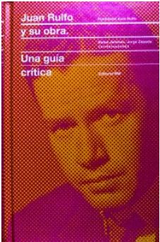 JUAN RULFO Y SU OBRA UNA GUIA CIRTICA