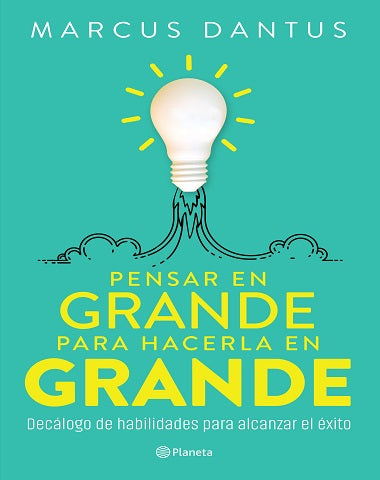 PENSAR EN GRANDE PARA HACERLA EN  GRANDE