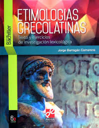 ETIMOLOGIAS GRECOLATINAS DGB BACH 6 ED