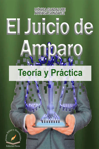 JUICIO DE AMPARO TEORIA Y PRACTICA, EL