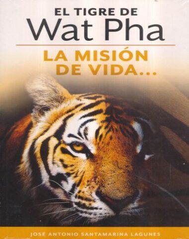 TIGRE DE WAT PHA / LA MISION DE VIDA