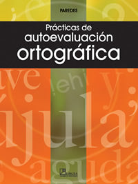 PRACTICAS DE AUTOEVALUACION ORTOGRAFICA