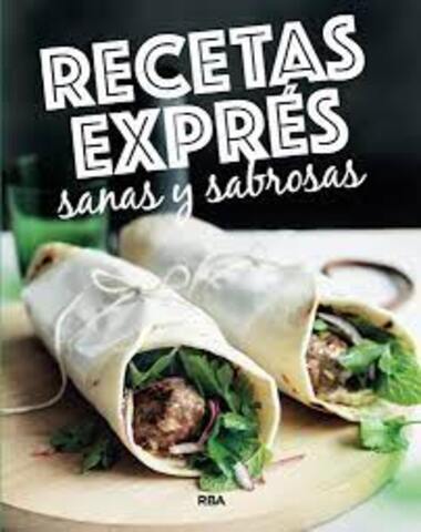 RECETAS EXPRES SANAS Y SABROSAS