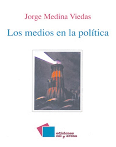 MEDIOS EN LA POLITICA, LOS