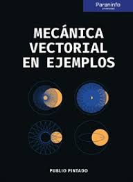 MECANICA VECTORIAL EN EJEMPLOS