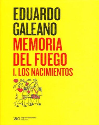 MEMORIA DEL FUEGO I LOS NACIMIENTOS