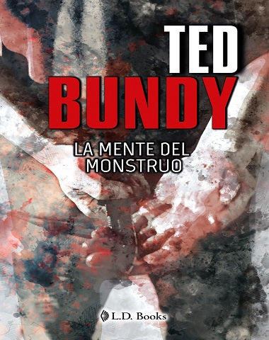 TED BUNDY LA MENTE DEL MONSTRUO