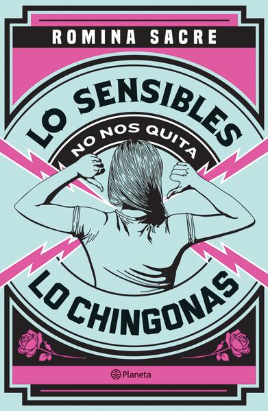 SENSIBLES NO NOS QUITA LO CHINGONAS, LO