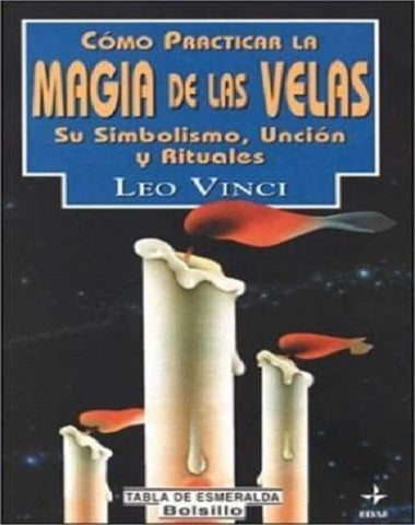 COMO PRACTICAR LA MAGIA DE LAS VELAS