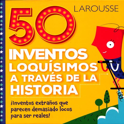 50 INVENTOS LOQUISIMOS A TRAVES DE LA HI