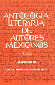 ANTOLOGIA LITERARIA DE AUTORES MEXICANOS