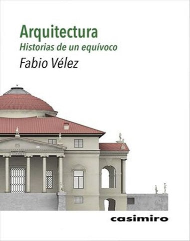 ARQUITECTURA HISTORIA DE UN EQUIVOCO