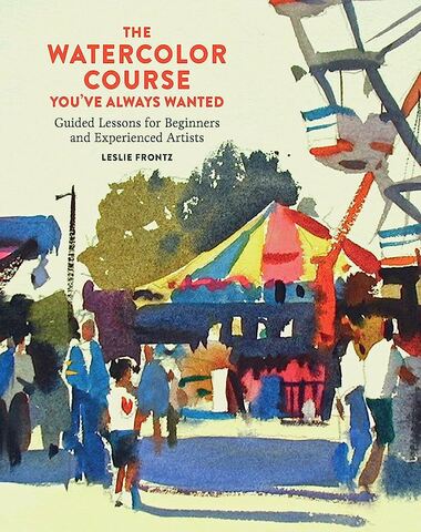 THE WATERCOLOR COURSE YOUVE ALWAYS