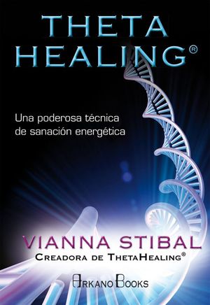 THETA HEALING UNA PODEROSA TECNICA DE SA