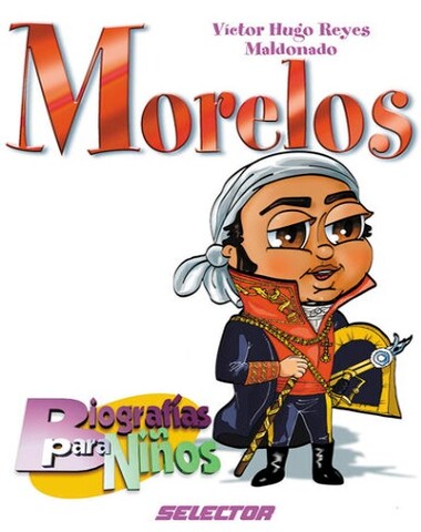 MORELOS BIOGRAFIA PARA NIÑOS
