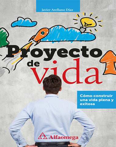 PROYECTO DE VIDA COMO CONSTRUIR UNA VIDA