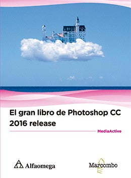 GRAN LIBRO DE PHOTOSHOP CC 2016 RELEASE