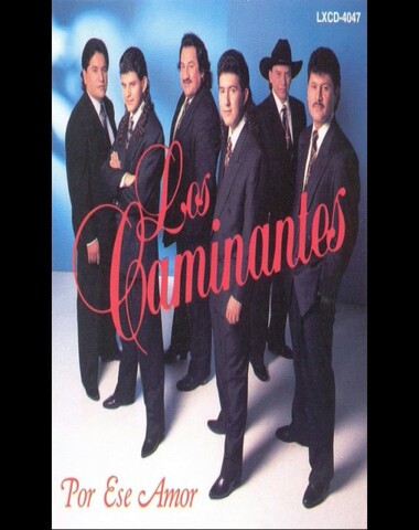 LOS CAMINANTES / POR ESE AMOR