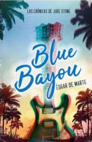 BLUE BAYOU LAS CRONICAS DE JUDE STONE