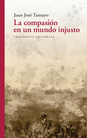 COMPASION EN UN MUNDO INJUSTO, LA